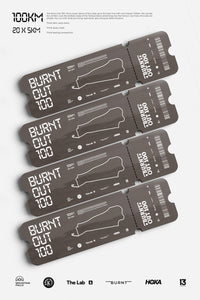 BURNT OUT 100 | TEAM TICKET
